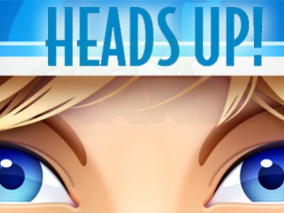 Heads Up! : Başın Öne Eğilmesin!
